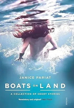 BOATS ON LAND : A COLLECTION OF SHORT STORIES BY JANICE PARIAT [HARDCOVER]